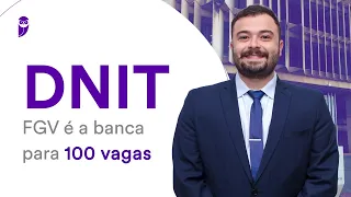 Concurso DNIT: FGV é a banca para 100 vagas