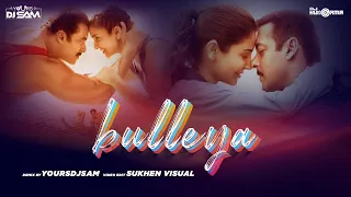 Bulleya | Mashup | Sultan | Salman Khan | Anushka Sharma | DJ Sam |@SukhenVisual DJHungama Mashup