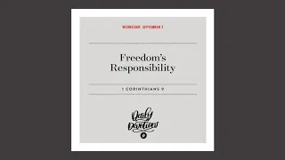 Freedom’s Responsibility – Daily Devotional