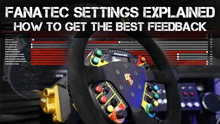 FORCE FEEDBACK SETTINGS EXPLAINED - How to get the Best Force Feedback from any Fanatec Wheel