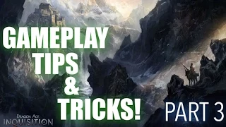 Dragon Age Inquisition: Gameplay Tips and Tricks Part 3!