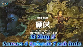 Xi Xing Ji season 4 episode 7 sub indo
