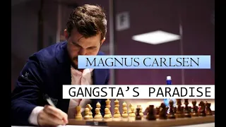 MAGNUS CARLSEN GANGSTA'S PARADISE