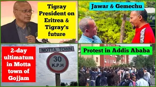 Tigray President speaks about Eritrea & Tigray's future | Jawar Mohammed & Gemechu Ayana | Mota town