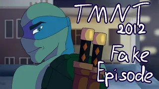 (Unfinished Animation) TMNT 2012 Fake Episode
