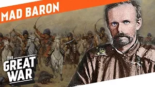 The Mad Baron - Roman von Ungern-Sternberg I WHO DID WHAT IN WWI?