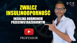 Insulina hormonem przeciwstarzeniowym? Zwalcz insulinooporność! - Professor odc. 99