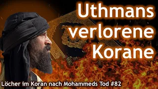 Löcher im Koran Megaserie - Loch#82: Uthmans verlorene Korane - Vernichtung bis nichts mehr bleibt!