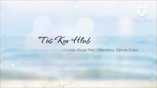 Tus Kuv Hlub - Huab Vwj (cover) lyrics