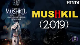 MUSHKIL (2019) Explained In Hindi | Haunted Explanation |horrormovieexplainedinhindi