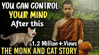 YOU CAN CONTROL YOUR MIND AFTER THIS | The monk and cat story | Buddhist story |