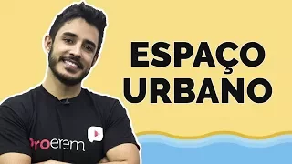 SOS ProEnem: Espaço Urbano | Geografia | Prof. Leandro Almeida