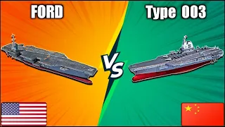 Type 003 VS USS Gerald R Ford Super Aircraft Carrier