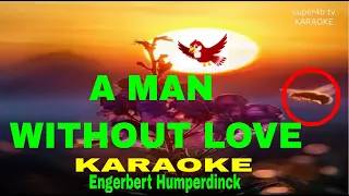 A MAN WITHOUT LOVE By Engelbert Humperdinck  KARAOKE Version (5-D Surround Sounds)