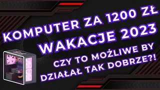 Komputer za 1200zł na którym zagrasz we wszystkie nowe gry! Lipiec 2023