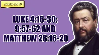 LUKE 4:16-30; 9:57-62 AND MATTHEW 28:16-20 || Charles Spurgeon - Volume 39: 1893