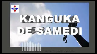 KANGUKA DE SAMEDI LE 02/09/2023# PAR CHRIS NDIKUMANA #SOYEZ BÉNIS ET FORTIFIE.