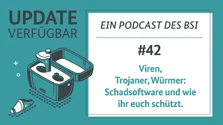 #42 - Viren, Trojaner, Würmer: Schadsoftware und wie ihr euch schützt | BSI
