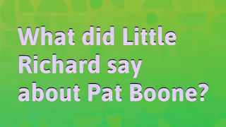 What did Little Richard say about Pat Boone?