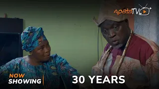 30 Years Latest Yoruba Movie 2023 Drama | Okunnu | Kemi Ogunleye | Alapini | Abeni Agbon | Bigval