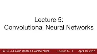 Lecture 5 | Convolutional Neural Networks