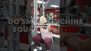 Do Smith Machine Squats Like THIS!