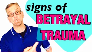 Signs of BETRAYAL TRAUMA (Ask A Shrink)