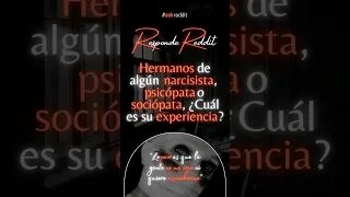 HERMANOS de algún NARCISISTA, PSICÓPATA o SOCIÓPATA, ¿Cuál es su EXPERIENCIA? #reddit #shorts