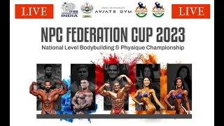 LIVE NPC FEDERATION CUP 2023 | National Level Bodybuilding & Physique Championship