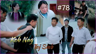 Kob Nag Toj Siab ( Part 78 ) Hmong Best Film