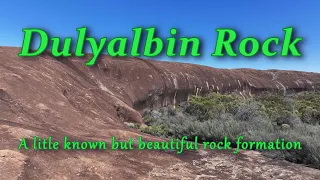 Dulyalbin Rock in the Yilgarn Shire,  A little known but beautiful rock formation