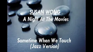 Sometime When We Touch - Susan Wong (Jazz Version)