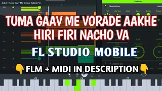 TUMA GAAV ME VORADE AAKHE - FL STUDIO MOBILE [Download Link]