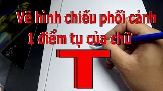 Vẽ Hình chiếu phối cảnh 1 điểm tụ của vật thể chữ T ( part1 )