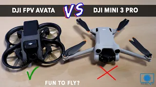 DJI Mini 3 Pro vs FPV Avata - Tool vs Fun?