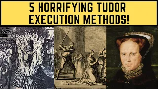 5 HORRIFYING TUDOR EXECUTION METHODS!