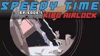 SpeedyTime #1 - Kibo Airlock