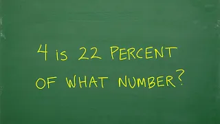 4 is 22% of what number? Let’s solve the percent problem step-by-step…