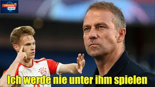 Joshua Kimmich hat offen gesagt, dass er nie unter Hansi Flick spielen würde