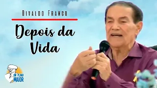 Divaldo Franco: Depois da Vida