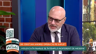 Dr. Cristian Andrei: „Violența în familie se întâmplă indiferent de meserie”