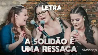 Maiara e maraisa & Marília Mendonça - A Solidão é uma ressaca- LETRA