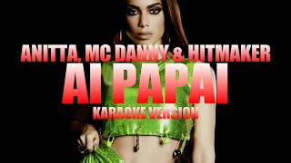 Ai Papai - Anitta, MC Danny & HITMAKER (Instrumental Karaoke) [KARAOK&J]