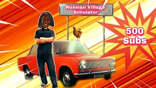 Russian Village Simulator.exe (500 Subs)