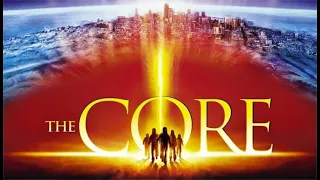 Oh no! It's... The Core (2003)