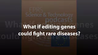 What if editing genes could fight rare diseases? [Science and Technology podcast]