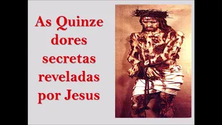 As Quinze Dores Secretas Reveladas por Jesus