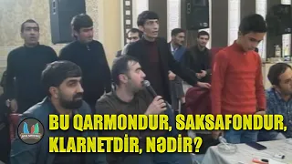 Maştağa toyunda yeni musiqili meyxana / Bu qarmondur, saksafondur, klarnetdir, nədir?