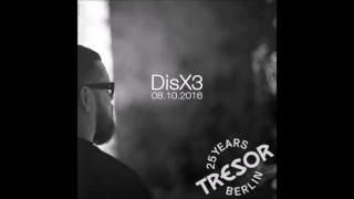 DisX3 - Live @ Tresor, Berlin, Germany 08.10.2016. (Vinyl Set) Part 1