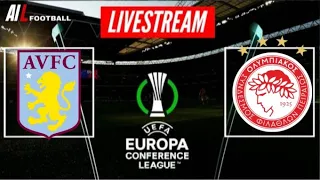 ASTON VILLA vs OLYMPIACOS Live Stream UEFA UECL EUROPA CONFERENCE LEAGUE SEMI FINAL Coverage